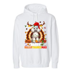 Funny Reindeer Santa Turkey Poodle Dog Happy Hallothanksmas Gift Garment-Dyed Fleece Hoodie