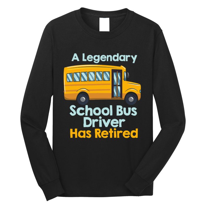 Funny Retired School Bus Driver - School Bus Retirement Long Sleeve Shirt