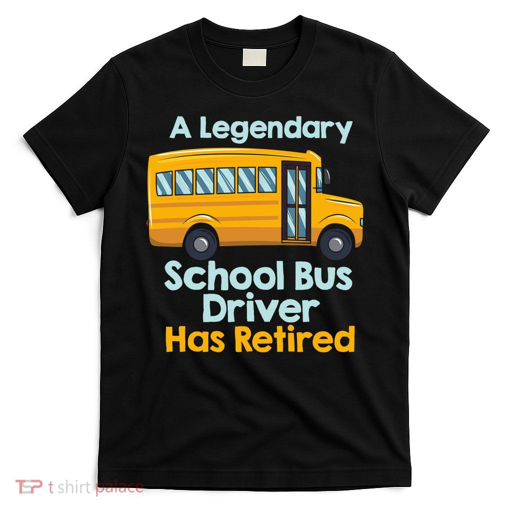 Funny Retired School Bus Driver - School Bus Retirement T-Shirt