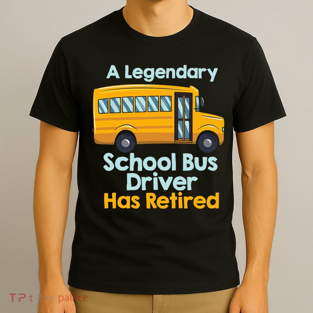 Funny Retired School Bus Driver - School Bus Retirement T-Shirt