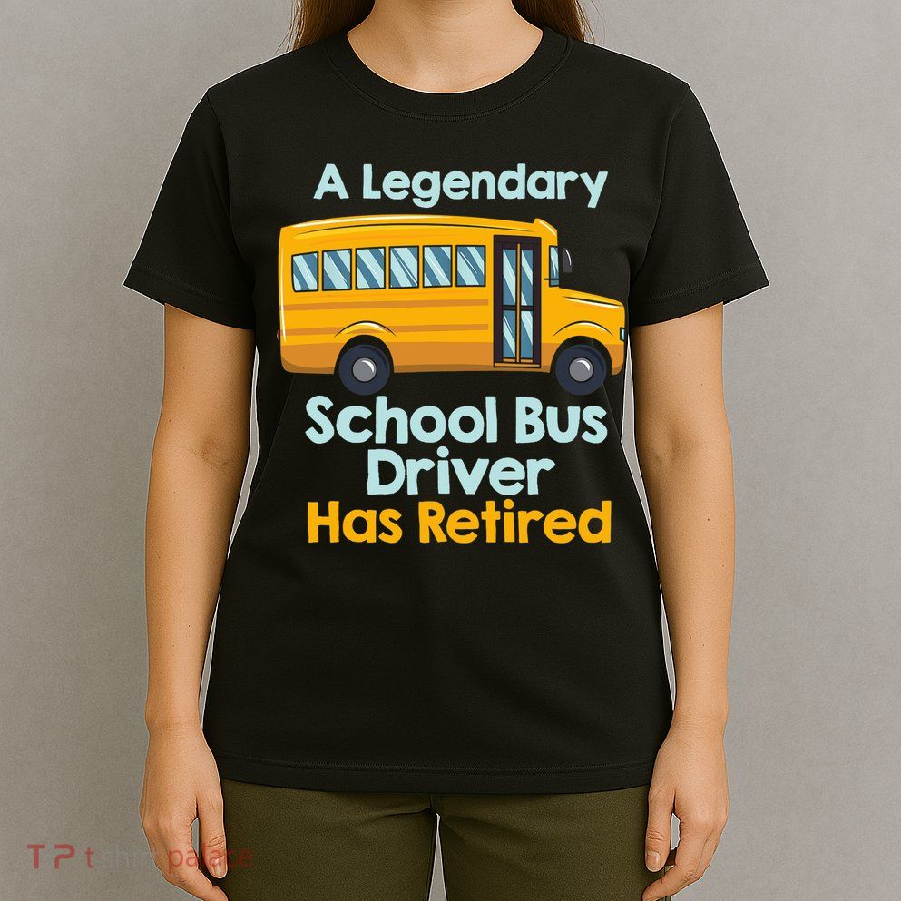 Funny Retired School Bus Driver - School Bus Retirement T-Shirt