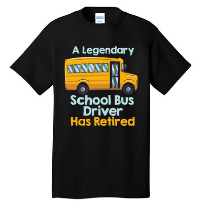 Funny Retired School Bus Driver - School Bus Retirement Tall T-Shirt