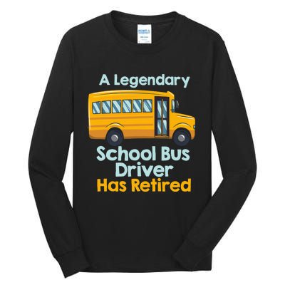 Funny Retired School Bus Driver - School Bus Retirement Tall Long Sleeve T-Shirt