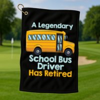 Funny Retired School Bus Driver - School Bus Retirement Golf Towel