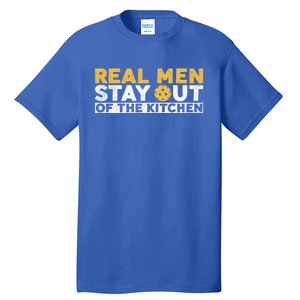 Funny Real Stay Out Of Kitchen Traditional Quote Gift Tall T-Shirt