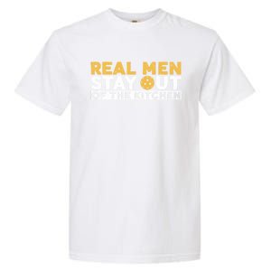 Funny Real Stay Out Of Kitchen Traditional Quote Gift Garment-Dyed Heavyweight T-Shirt