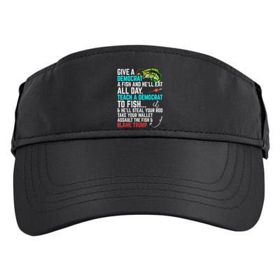 Funny Republican Saying Teach A Democrat Fish Conservative Gift Adult Drive Performance Visor
