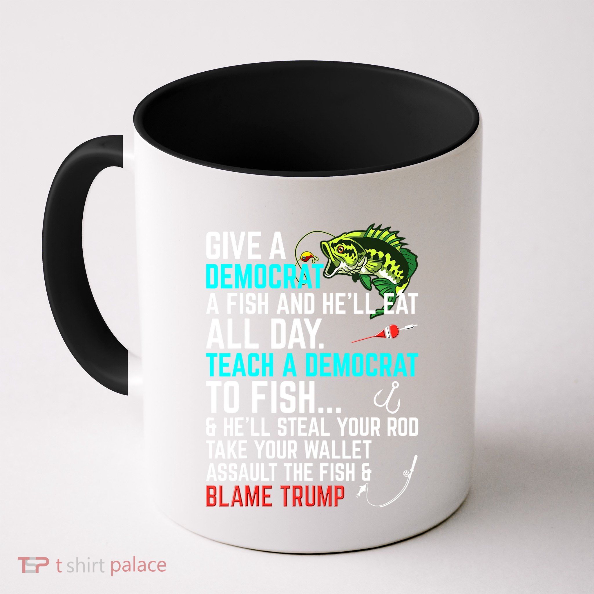 Funny Republican Saying Teach A Democrat Fish Conservative Gift Mug