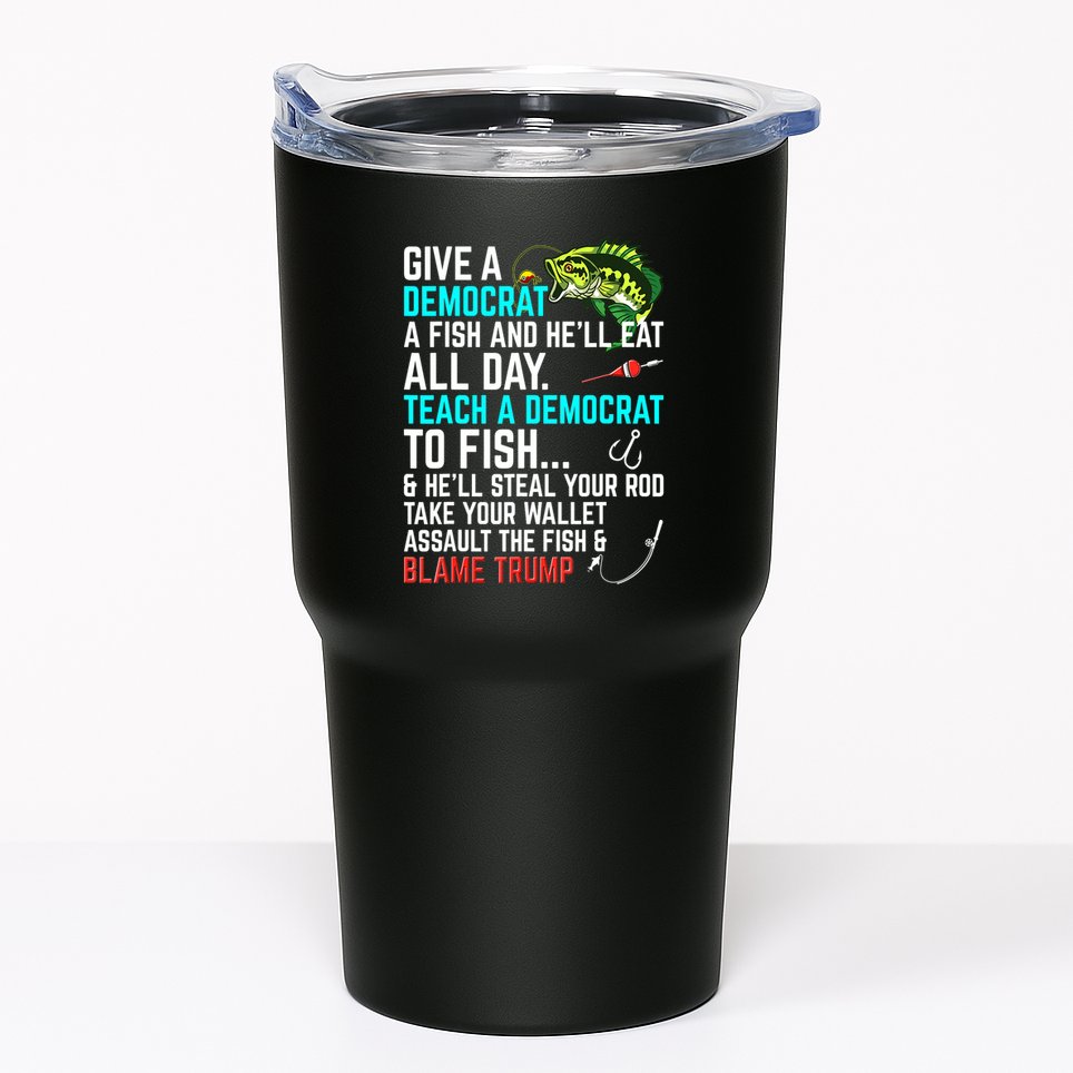 Funny Republican Saying Teach A Democrat Fish Conservative Gift Tumbler