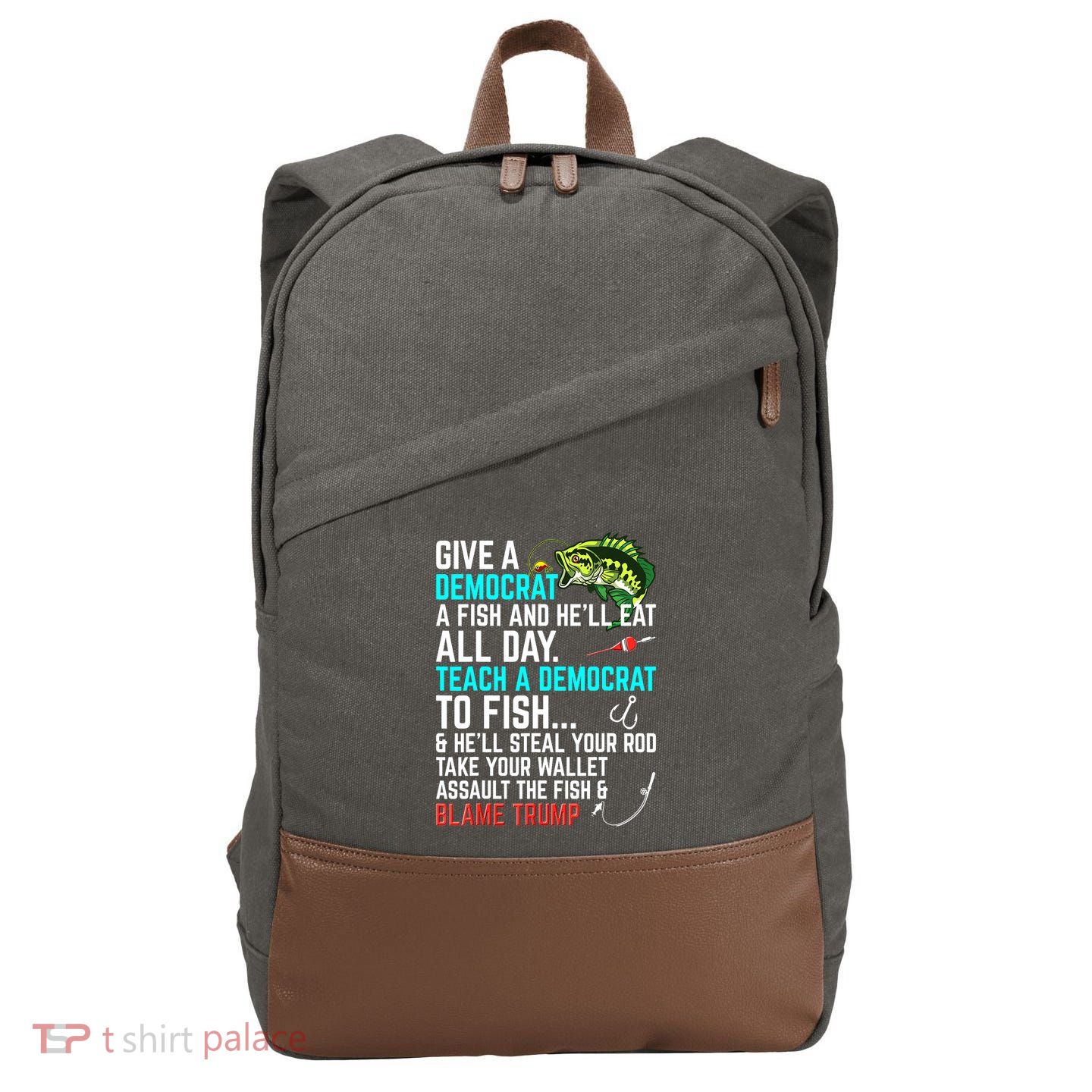 Funny Republican Saying Teach A Democrat Fish Conservative Gift Cotton Canvas Backpack