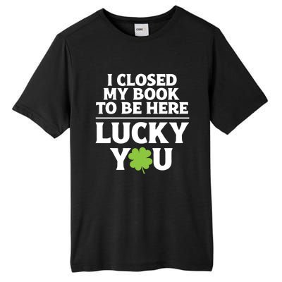 Funny Reading St Saint Patricks Day I Closed My Book Gift Tall Fusion ChromaSoft Performance T-Shirt