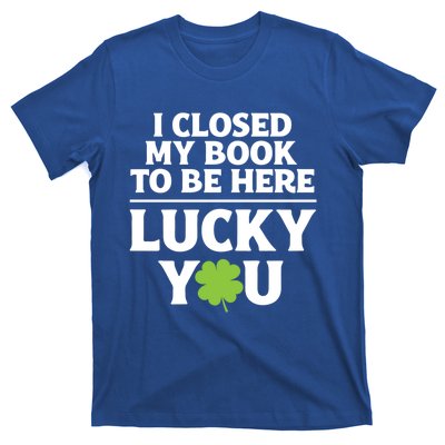 Funny Reading St Saint Patricks Day I Closed My Book Gift T-Shirt