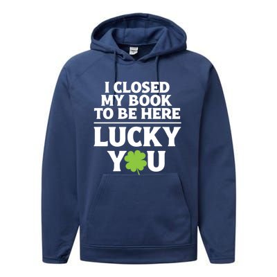 Funny Reading St Saint Patricks Day I Closed My Book Gift Performance Fleece Hoodie