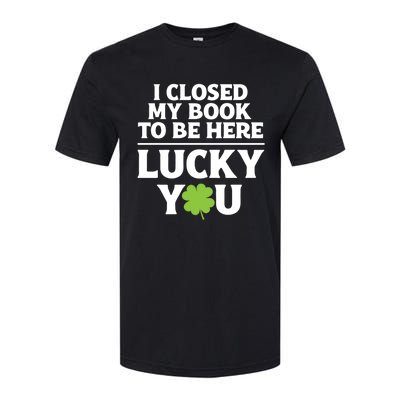 Funny Reading St Saint Patricks Day I Closed My Book Gift Softstyle CVC T-Shirt