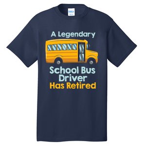 Funny Retired School Bus Driver - School Bus Retirement Tall T-Shirt