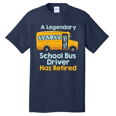 Funny Retired School Bus Driver - School Bus Retirement Tall T-Shirt