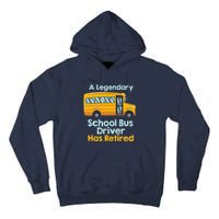 Funny Retired School Bus Driver - School Bus Retirement Tall Hoodie