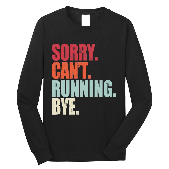 Funny Running Sorry Can't Running Bye Running Long Sleeve Shirt