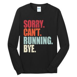 Funny Running Sorry Can't Running Bye Running Tall Long Sleeve T-Shirt