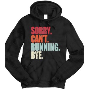 Funny Running Sorry Can't Running Bye Running Tie Dye Hoodie