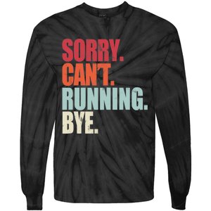 Funny Running Sorry Can't Running Bye Running Tie-Dye Long Sleeve Shirt