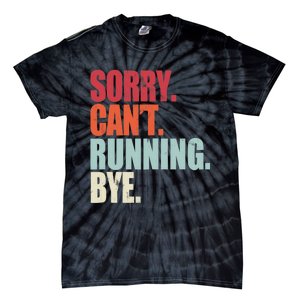 Funny Running Sorry Can't Running Bye Running Tie-Dye T-Shirt