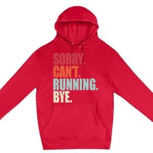 Funny Running Sorry Can't Running Bye Running Premium Pullover Hoodie