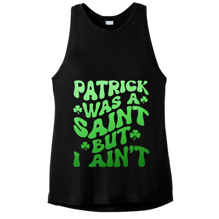 Funny Retro St Patricks Day Patrick Was A Saint But I Aint Ladies PosiCharge Tri-Blend Wicking Tank