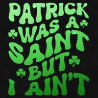 Funny Retro St Patricks Day Patrick Was A Saint But I Aint Ladies PosiCharge Tri-Blend Wicking Tank