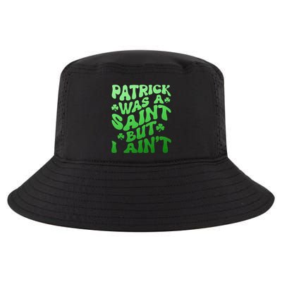 Funny Retro St Patricks Day Patrick Was A Saint But I Aint Cool Comfort Performance Bucket Hat