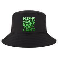 Funny Retro St Patricks Day Patrick Was A Saint But I Aint Cool Comfort Performance Bucket Hat