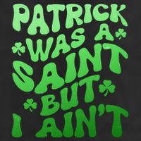 Funny Retro St Patricks Day Patrick Was A Saint But I Aint 7 Panel Mesh Trucker Snapback Hat