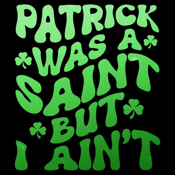 Funny Retro St Patricks Day Patrick Was A Saint But I Aint Flexfit Unipanel Trucker Cap