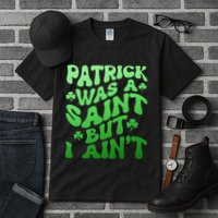 Funny Retro St Patricks Day Patrick Was A Saint But I Aint Tall T-Shirt