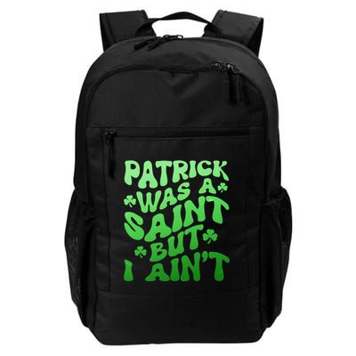 Funny Retro St Patricks Day Patrick Was A Saint But I Aint Backpack