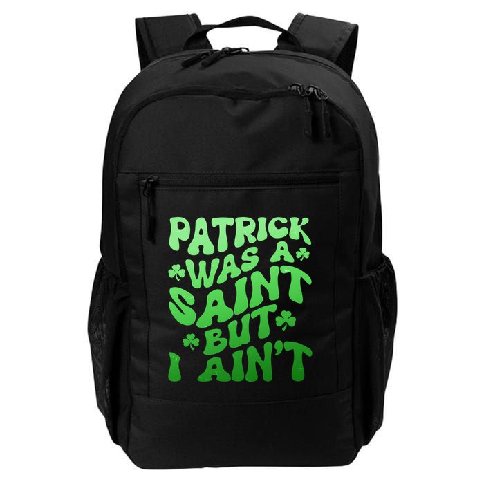 Funny Retro St Patricks Day Patrick Was A Saint But I Aint Backpack