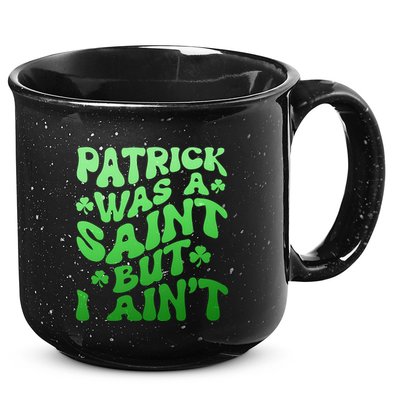 Funny Retro St Patricks Day Patrick Was A Saint But I Aint 15oz Campfire Ceramic Mug