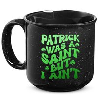 Funny Retro St Patricks Day Patrick Was A Saint But I Aint 15oz Campfire Ceramic Mug