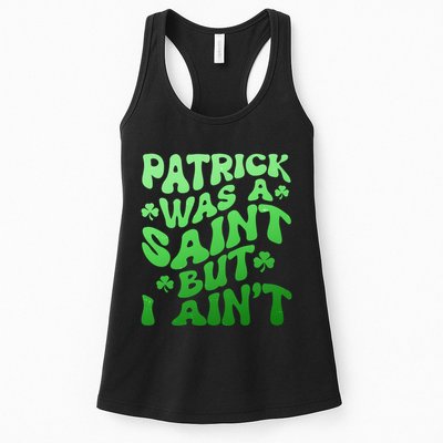 Funny Retro St Patricks Day Patrick Was A Saint But I Aint Womens Tank Top