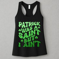 Funny Retro St Patricks Day Patrick Was A Saint But I Aint Womens Tank Top
