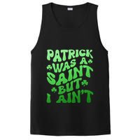 Funny Retro St Patricks Day Patrick Was A Saint But I Aint PosiCharge Competitor Tank