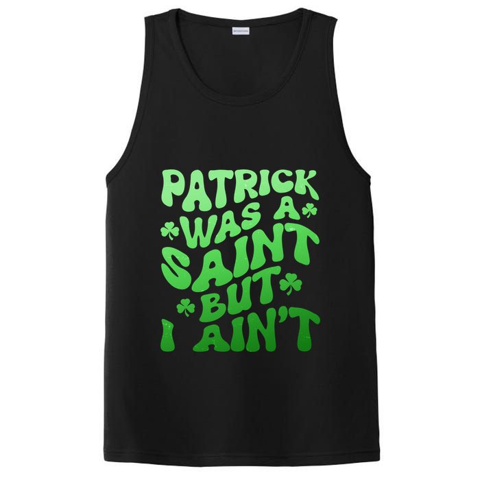 Funny Retro St Patricks Day Patrick Was A Saint But I Aint PosiCharge Competitor Tank