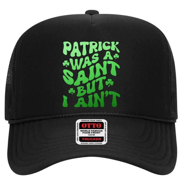 Funny Retro St Patricks Day Patrick Was A Saint But I Aint Hat