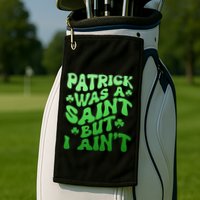 Funny Retro St Patricks Day Patrick Was A Saint But I Aint Golf Towel