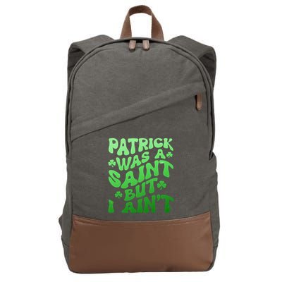 Funny Retro St Patricks Day Patrick Was A Saint But I Aint Cotton Canvas Backpack