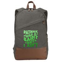 Funny Retro St Patricks Day Patrick Was A Saint But I Aint Cotton Canvas Backpack