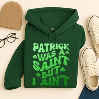 Funny Retro St Patricks Day Patrick Was A Saint But I Aint Hoodie