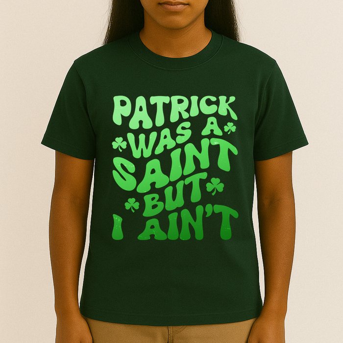 Funny Retro St Patricks Day Patrick Was A Saint But I Aint T-Shirt