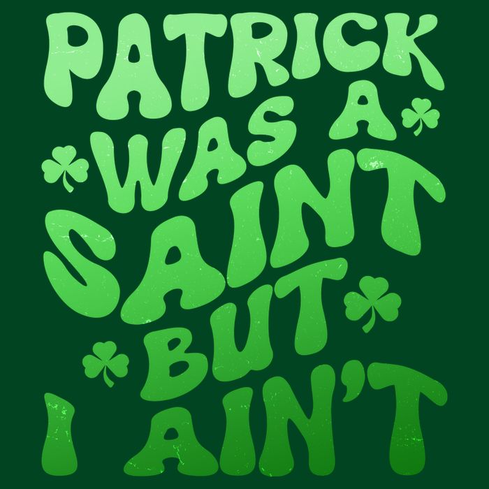 Funny Retro St Patricks Day Patrick Was A Saint But I Aint Button