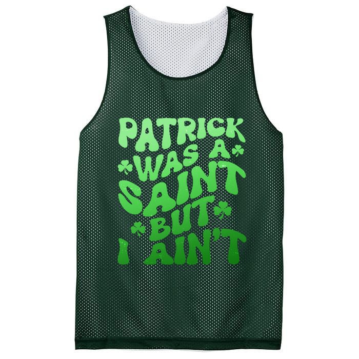 Funny Retro St Patricks Day Patrick Was A Saint But I Aint Mesh Reversible Basketball Jersey Tank